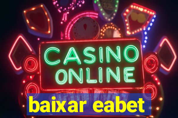 baixar eabet